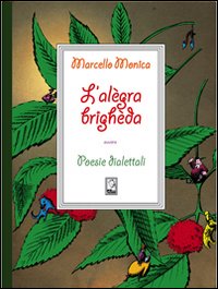 L'alègra brighèda. Poesie dialettali