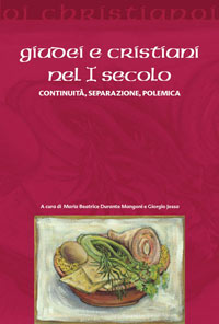 Giudei e cristiani nel I secolo. Continuità, separazione, polemica