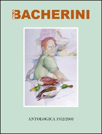 Nilo Bacherini. Vita, amore, poesia come possibile libertà