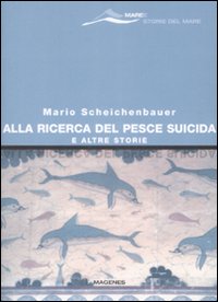 Alla ricerca del pesce suicida e altre storie