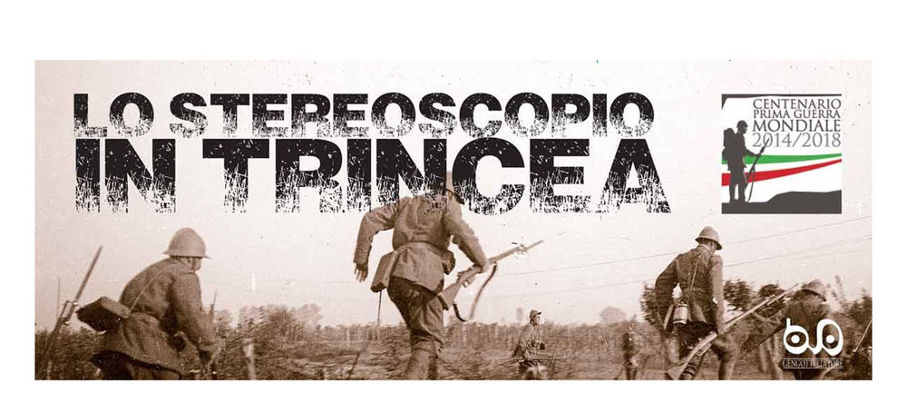 Lo stereoscopio in trincea. Ediz. illustrata. Con gadget