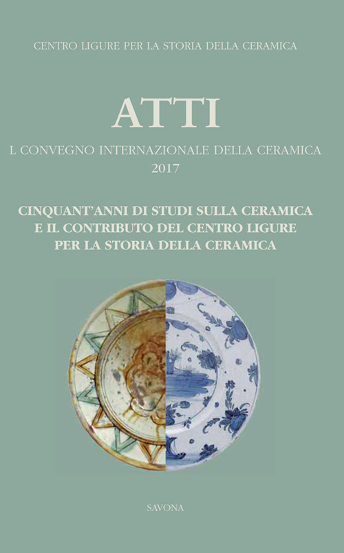 50 anni di studi sulla ceramica e il contributo del centro ligure per la storia della ceramica