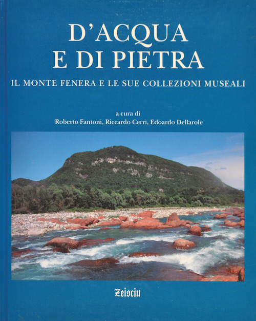 D'acqua e di pietra. Il monte Fenera e le sue collezioni museali