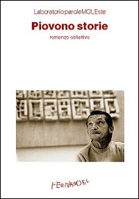 Piovono storie. Romanzo collettivo