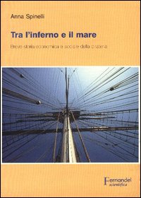 Tra l'inferno e il mare. Breve storia economica e sociale della pirateria