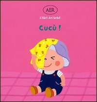 Cucù! Ediz. illustrata