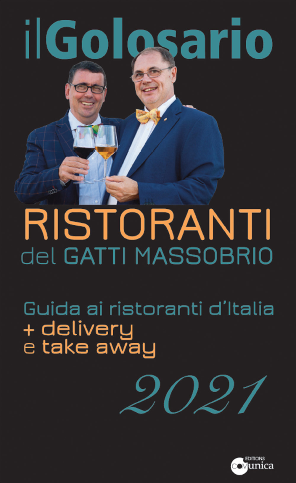 Il golosario 2021. Guida ai ristoranti d'Italia + delivery e take away