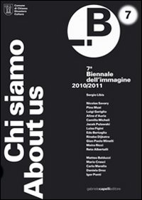 Chi siamo-About as. Settima biennale dell'immagine. Chiasso. Catalogo generale. Ediz. illustrata