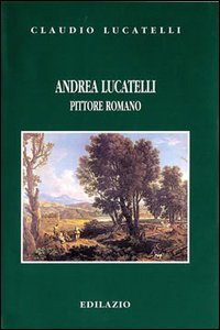 Andrea Lucatelli pittore romano