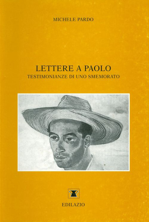 Lettere a Paolo. Testimonianze di uno smemorato