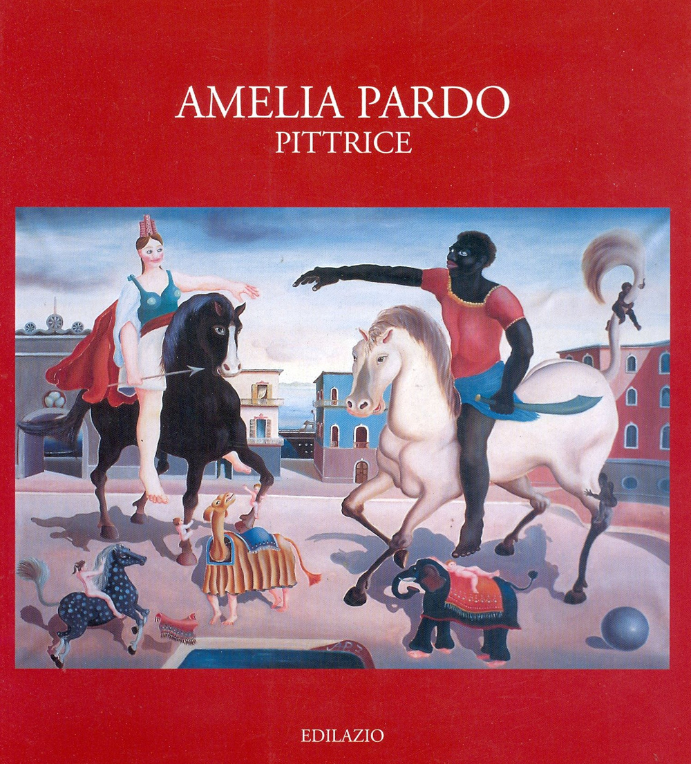 Amelia Pardo pittrice. Ediz. illustrata