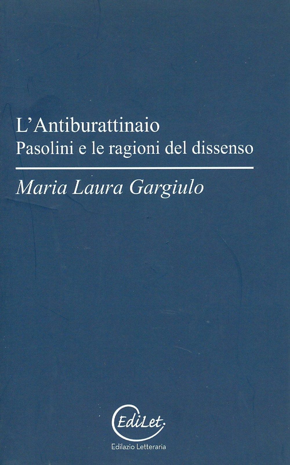 L'antiburattinaio. Pasolini e le ragioni del dissenso