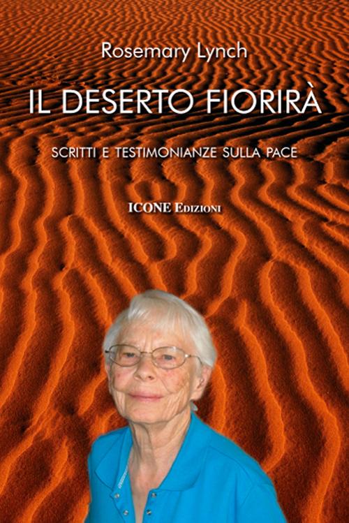 Il deserto fiorirà. Scritti e testimonianze sulla pace