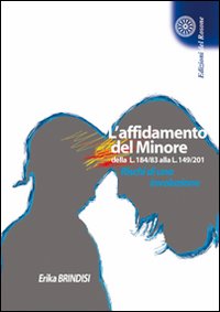 L'affidamento del minore dalla L. 184/83 alla L. 149/01. Rischi di una involuzione