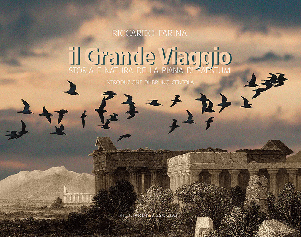 Il grande viaggio. Storia e natura della Piana di Paestum