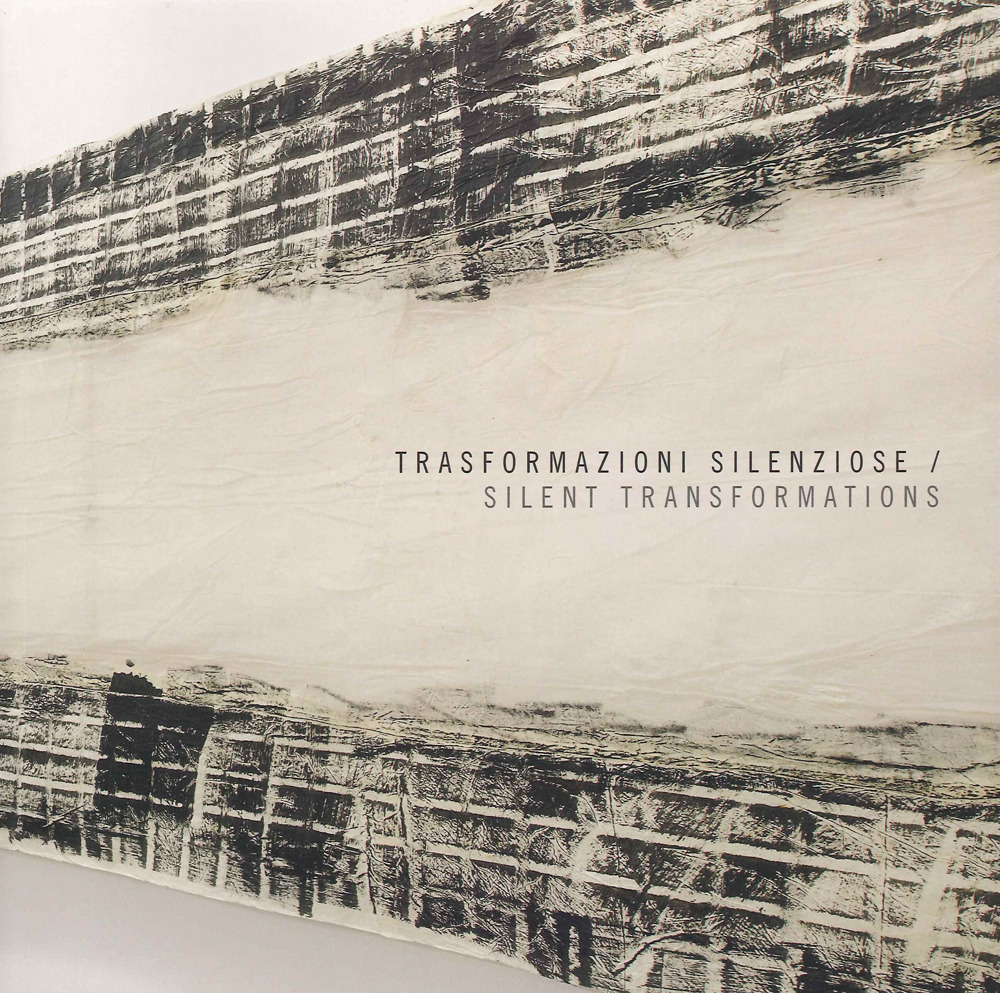 Trasformazioni silenziose-Silent transformations. Ediz. bilingue