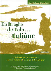 En braghe de tela... Taliane. L'odissea di un trentino sopravvissuto all'eccidio di Cefalonia