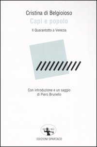 Capi e popolo. Il Quarantotto a Venezia