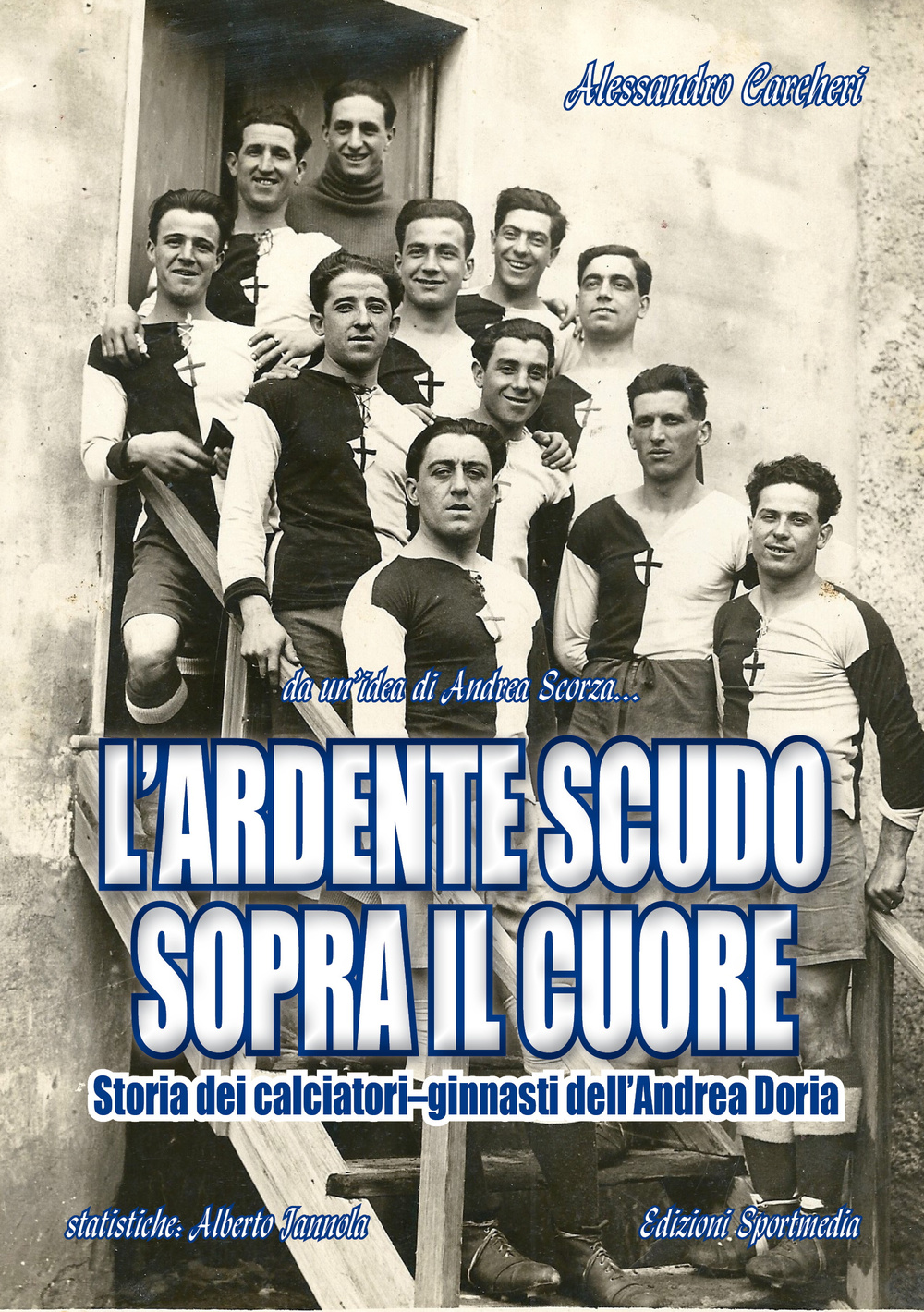 L'ardente scudo sopra il cuore. Storia dei calciatori dell'Andrea Doria