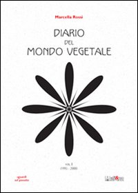 Diario del mondo vegetale. Vol. 1: 1995-2000