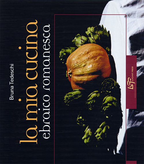 La mia cucina ebraica romanesca