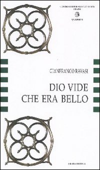 Dio vide che era bello. La Bibbia codice dell'arte, l'arte codice dell'esegesi