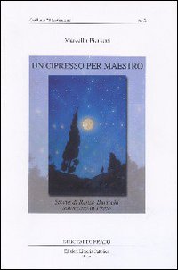 Un cipresso per maestro. Storia di Renzo Buricchi tabaccaio in Prato