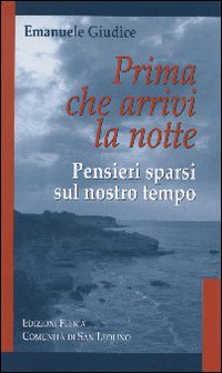 Prima che arrivi la notte. Pensieri sparsi sul nostro tempo