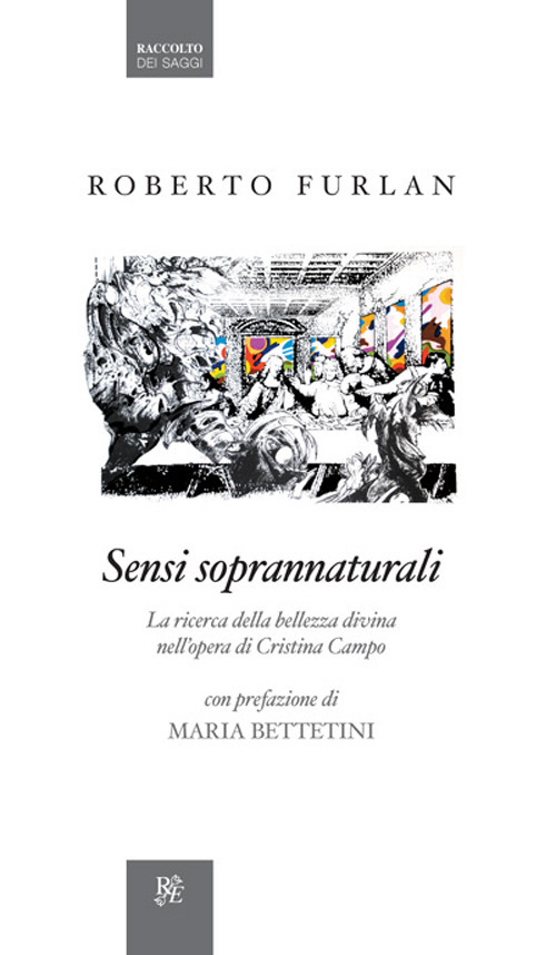 Sensi soprannaturali. La ricerca della bellezza divina nell'opera di Cristina Campo