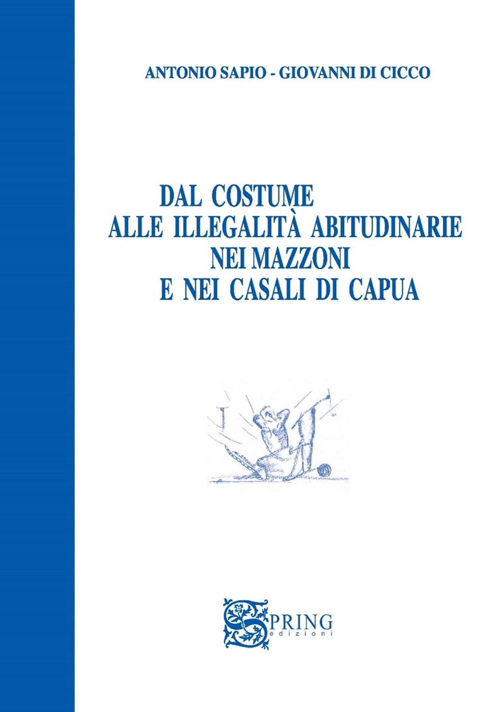 Dal costume alle illegalità abitudinarie nei mazzoni e nei casali di Capua