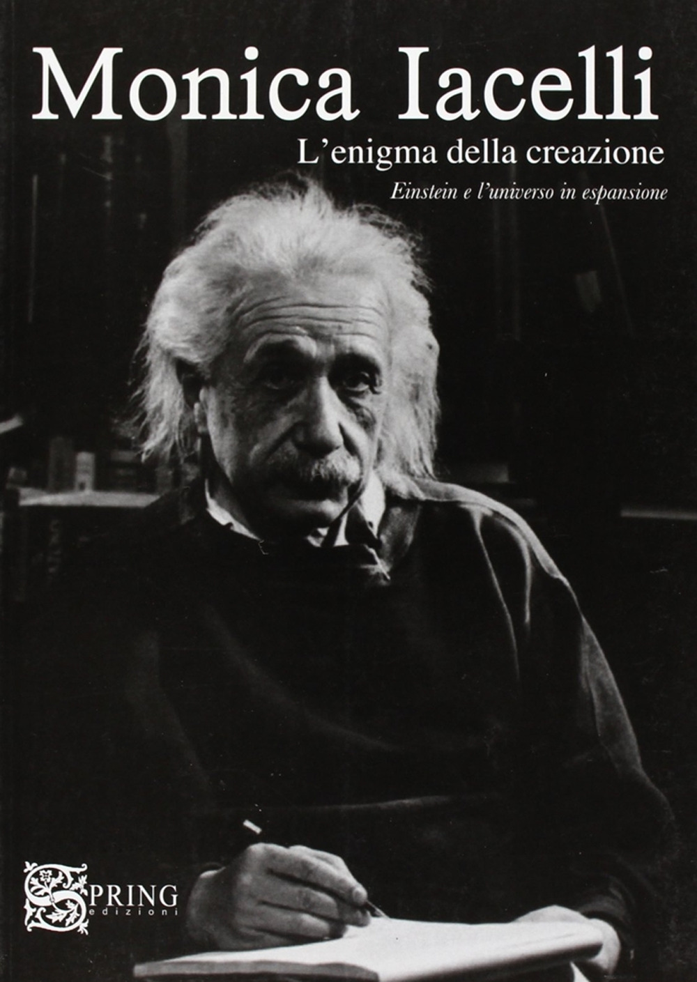 L'enigma delle creazione. Einstein e l'universo in espansione