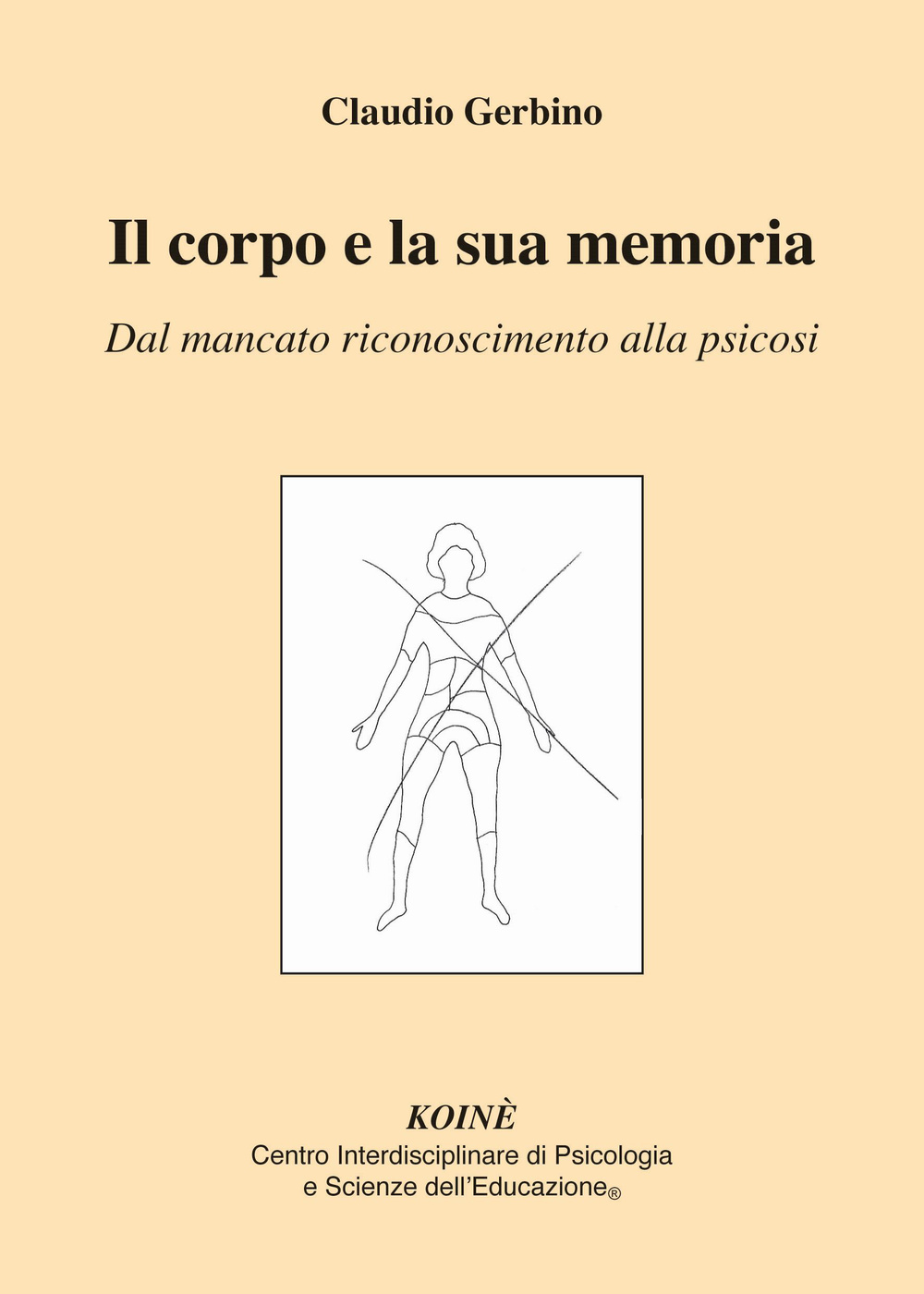 Il corpo e la sua memoria. Dal mancato riconoscimento alla psicosi