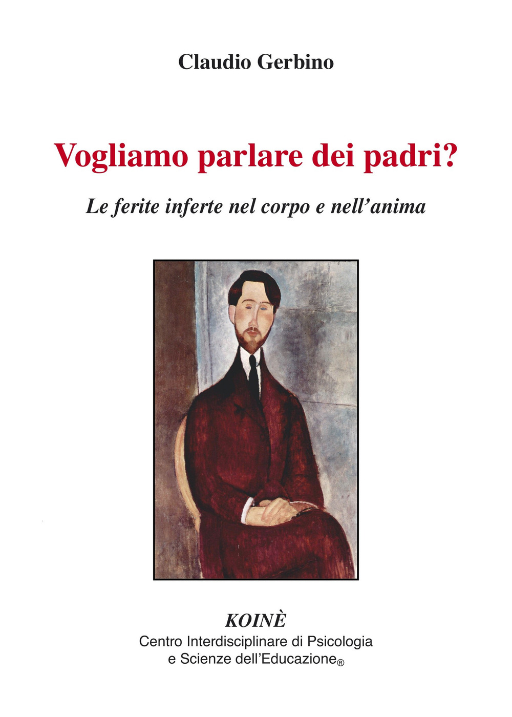 Vogliamo parlare dei padri? Le ferite inferte nel corpo e nell'anima