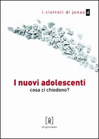 I nuovi adolescenti. Cosa ci chiedono?