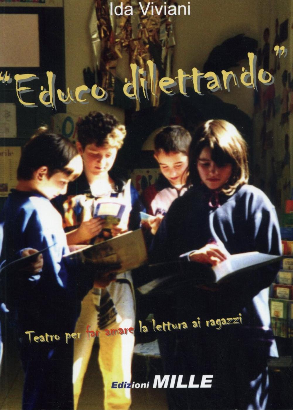 Educo dilettando. Teatro per far amare la lettura ai ragazzi