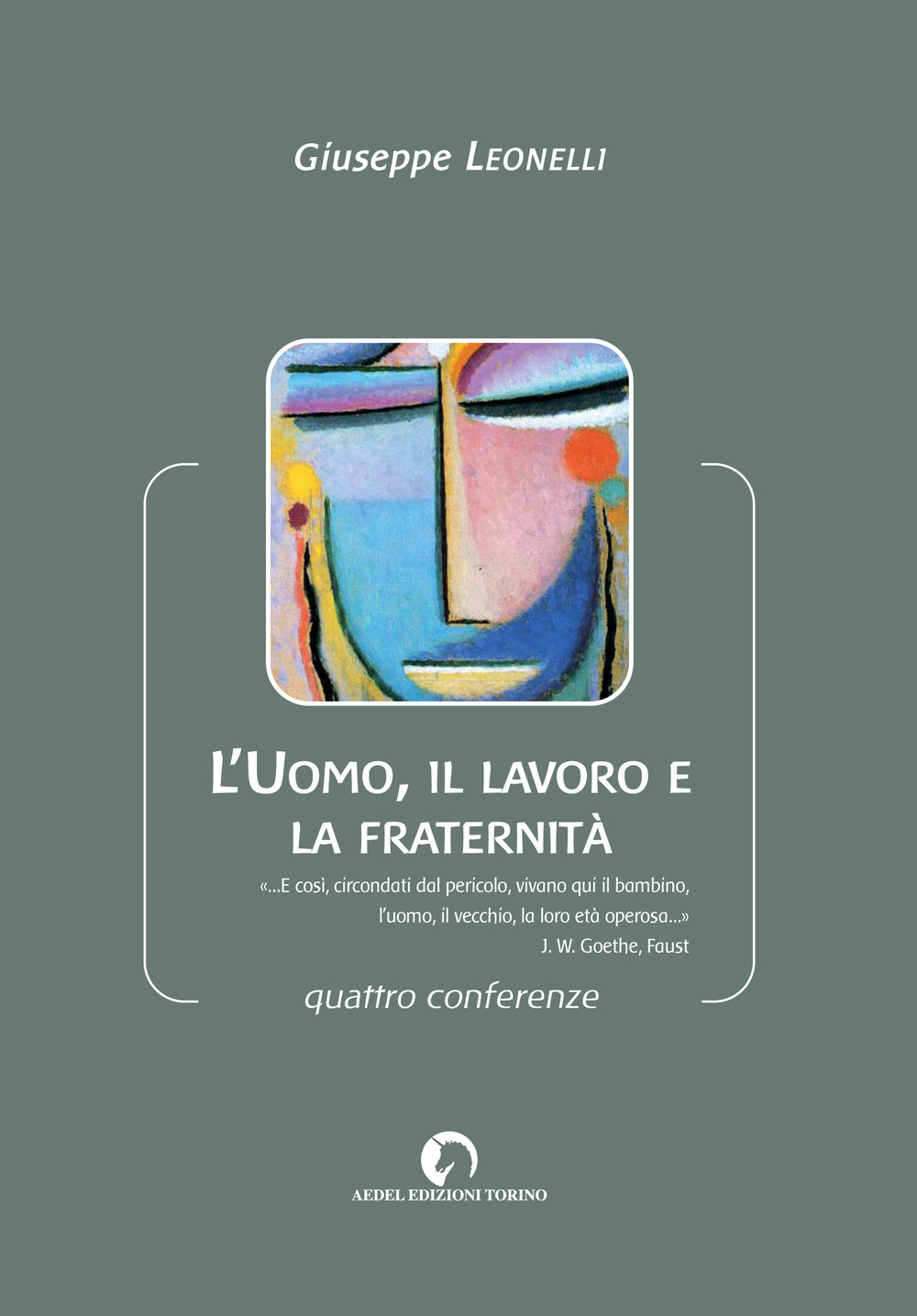 L'uomo, il lavoro e la fraternità. Quattro conferenze