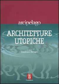 Architetture utopiche