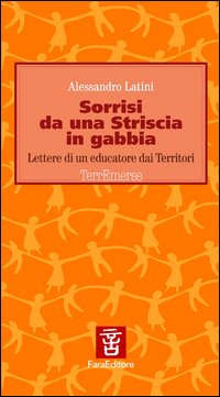 Sorrisi da una striscia in gabbia. Lettere di un educatore dai territori