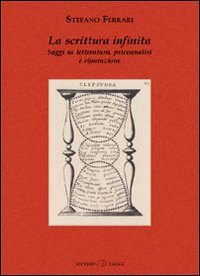 La scrittura infinita. Saggi su letteratura, psicoanalisi e riparazione