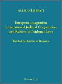 European integration. International judicial cooperation and reform of national law. The judicial system in Romania