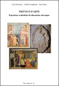 Trittico d'arte. Esperienze scolastiche di educazione sul campo