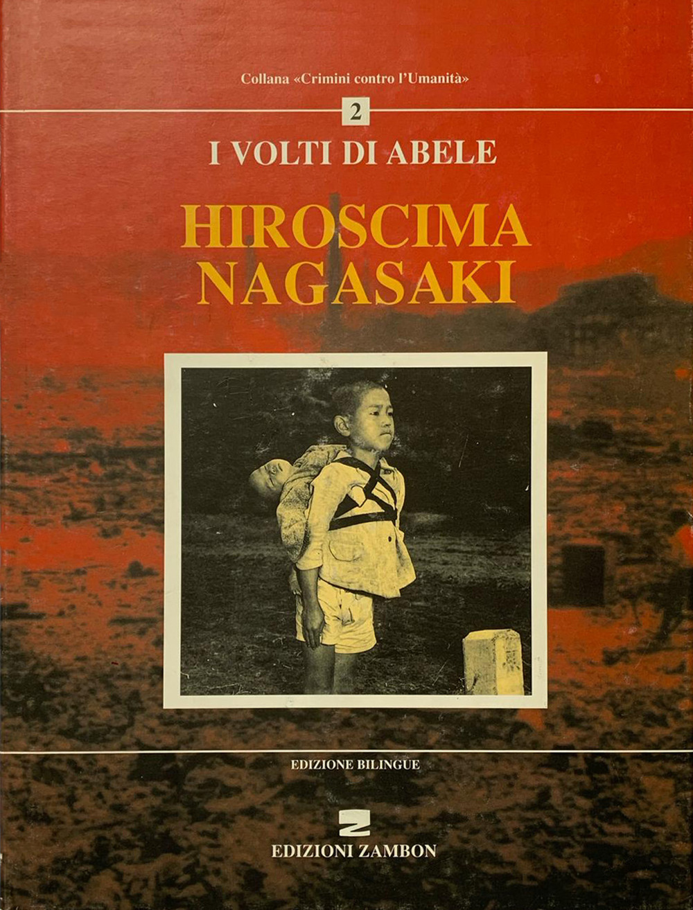 Hiroshima-Nagasaki. I volti di Abele. Ediz. italiana e tedesca