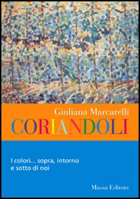 Coriandoli. I colori sopra, intorno e sotto di noi