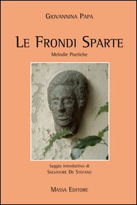 Le frondi sparte. Melodie poetiche