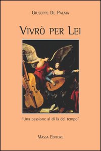 Vivrò per lei. Una passione al di là del tempo