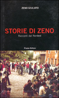 Storie di Zeno. Racconti dal Nordest