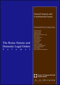 The Rome Statute and domestic legal orders. Vol. 1: General aspects and constitutional issues