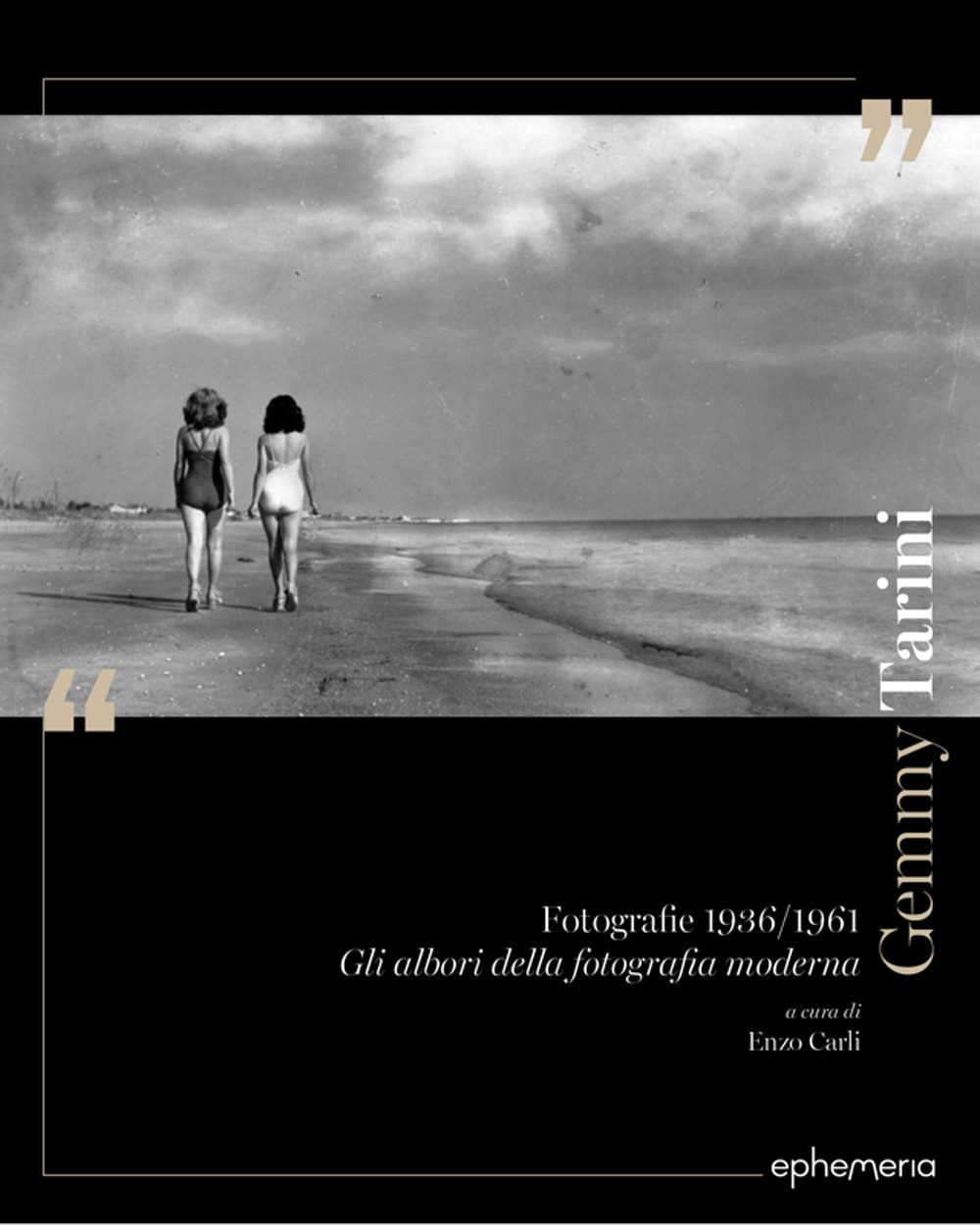 Gemmy Tarini. Fotografie 1936-1961. Gli albori della fotografia moderna. Ediz. illustrata