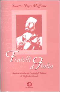 Fratelli d'Italia. Storia e ricerche sul canto degli italiani di Goffredo Mameli