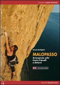 Malopasso. Arrampicate sulla Costa d'Amalfi e dintorni. Ediz. italiana e inglese